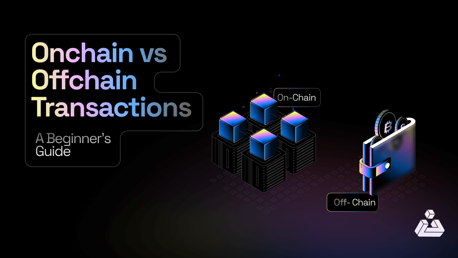 Read more about the article Onchain vs Offchain Transactions: A Beginner’s Guide