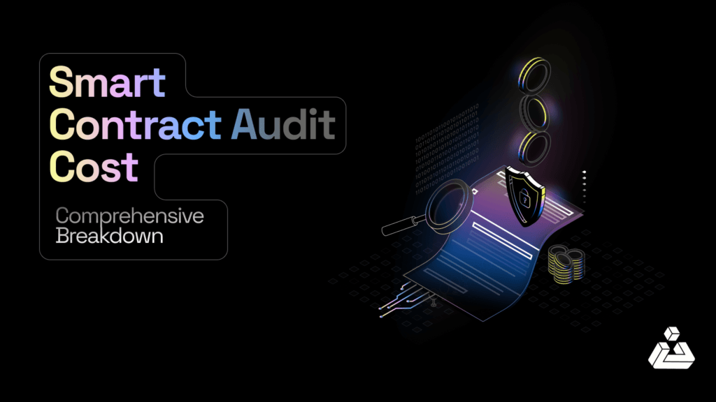 Smart Contract Audit Cost: Comprehensive Breakdown