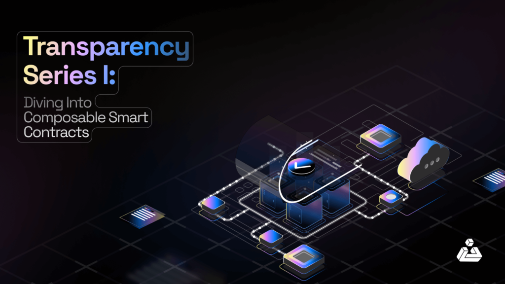 Transparency Series I Diving Into Composable Smart Contracts