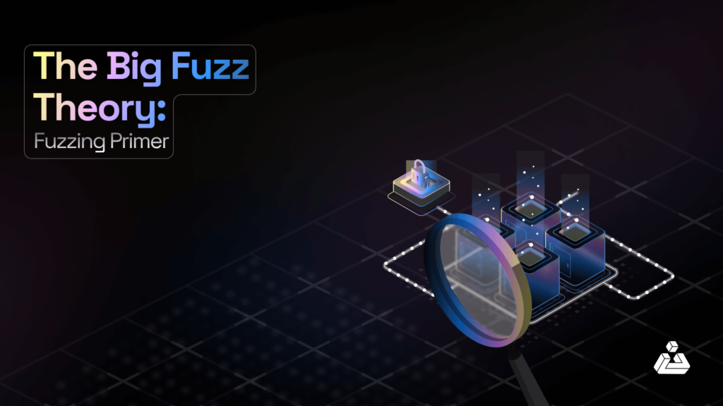 The Big Fuzz Theory Fuzzing Primer