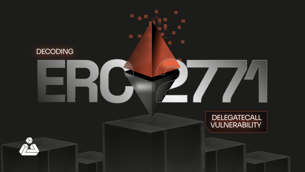 Decoding the ERC-2771 Delegatecall Vulnerability