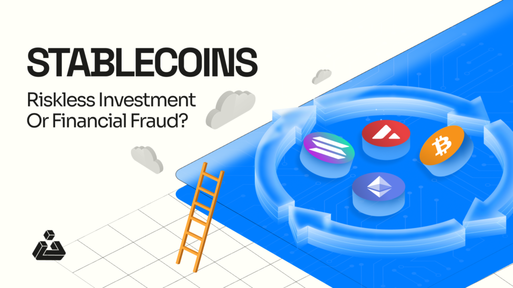 Stablecoins: Riskless Investment or Financial Fraud?