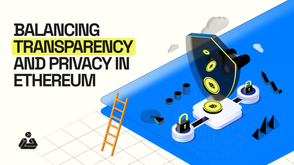 Balancing Transparency and Privacy in Ethereum