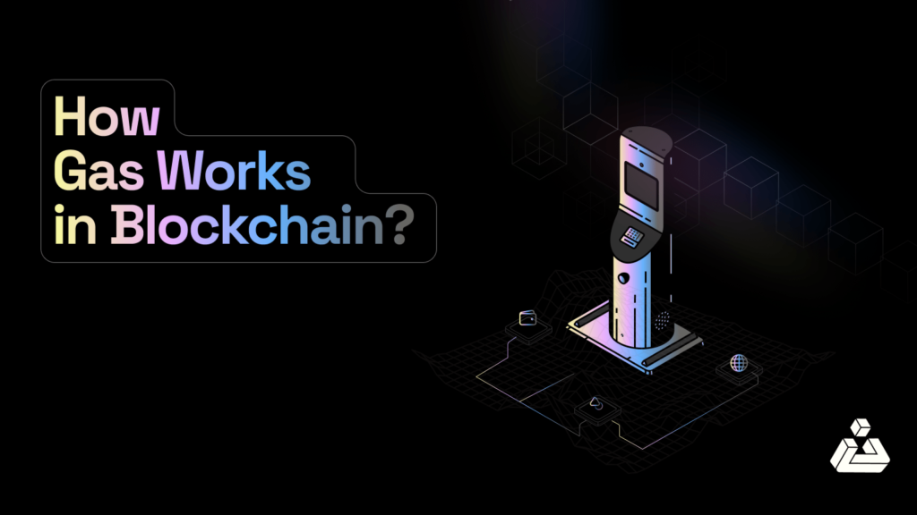 How Gas Works in Blockchain