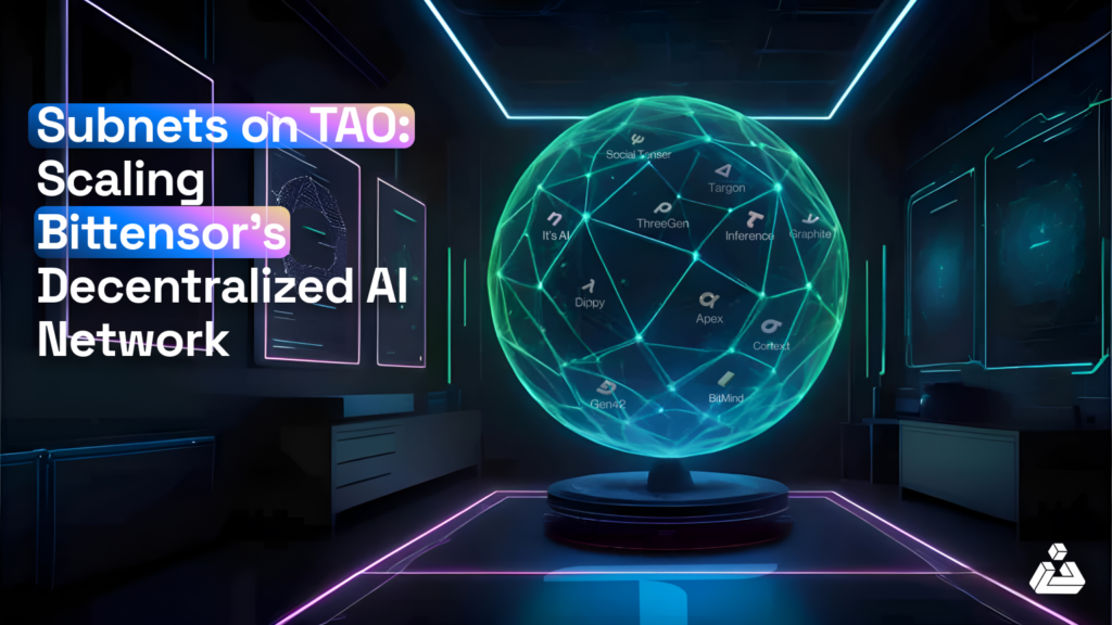 Subnets on TAO Scaling Bittensor’s Decentralized AI Network