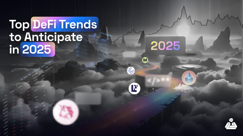 Top DeFi Trends to Anticipate in 2025